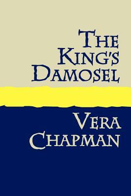 The King's Damosel Large Print by Vera Chapman