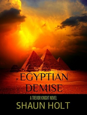 Egyptian Demise by Shaun Holt