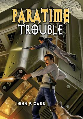 Paratime Trouble by John F. Carr