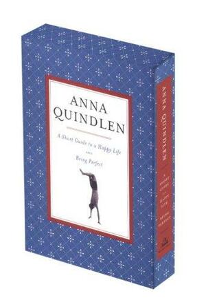 Anna Quindlen Boxed Set: A Short Guide to a Happy Life / Being Perfect by Anna Quindlen