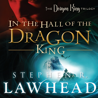 In the Hall of the Dragon King by Stephen R. Lawhead