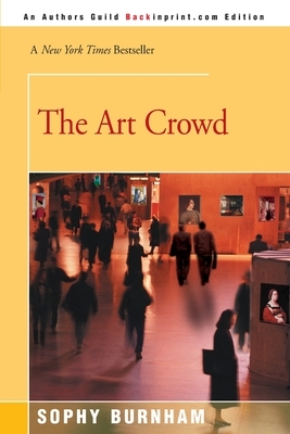 The Art Crowd by Sophy Burnham