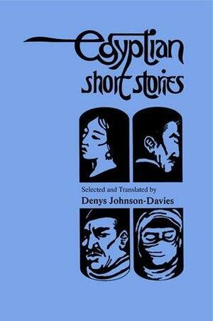 Egyptian Short Stories by Denys Johnson-Davies