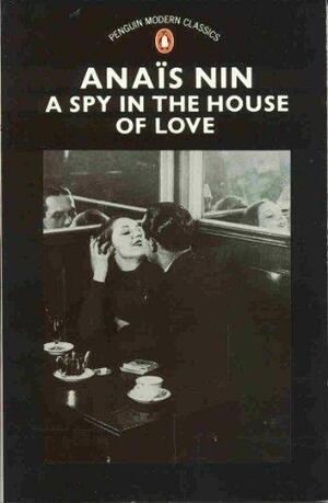 A Spy in the House of Love by Anaïs Nin