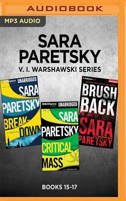 V. I. Warshawski Series: Books 15-17: Breakdown, Critical Mass, Brush Back by Sara Paretsky