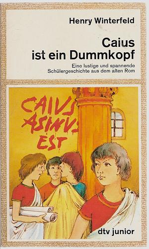 Caius ist ein Dummkopf by Henry Winterfeld