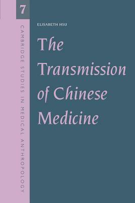 The Transmission of Chinese Medicine by Elisabeth Hsu