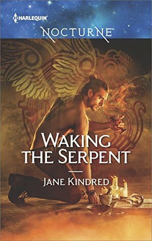 Waking the Serpent by Jane Kindred