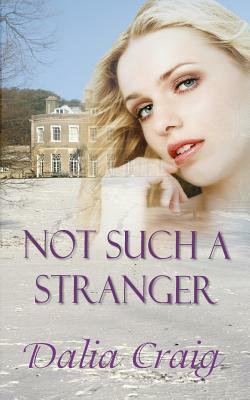 Not Such A Stranger by Dalia Craig