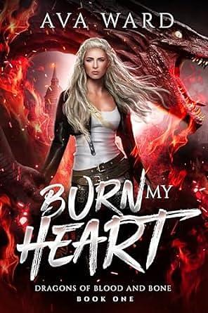 Burn My Heart by Ava Ward, Ava Ward