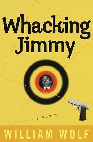 Whacking Jimmy by William Wolf