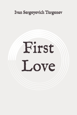 First Love: Original by Ivan Turgenev