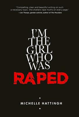 I'm the Girl Who Was Raped by Michelle Hattingh