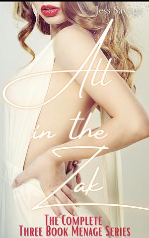 All in the Zak: The Complete Three Book Series  by Jess Savage