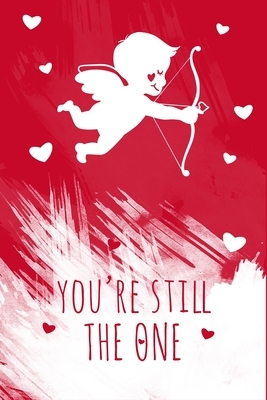 You're Still The One: Short Love Quote Cute Valentines Day Gifts for Boyfriend, Couples Gifts for Boyfriend From Girlfriend by Gifted Lovers