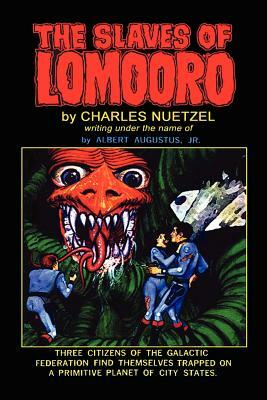 The Slaves of Lomooro by Charles Nuetzel
