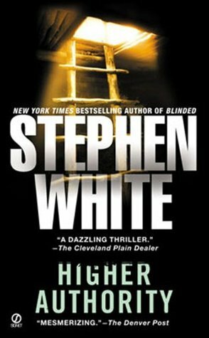 Higher Authority by Stephen White