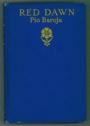 Red Dawn by Pío Baroja, Pío Baroja