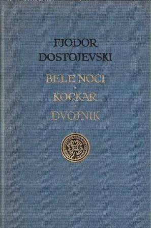Bele noći, Kockar, Dvojnik by Fyodor Dostoevsky