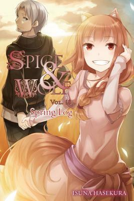 Spice and Wolf, Vol. 18 (light novel): Spring Log by Isuna Hasekura