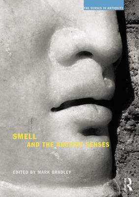 Smell and the Ancient Senses by 