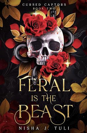 Feral is the Beast by Nisha J. Tuli