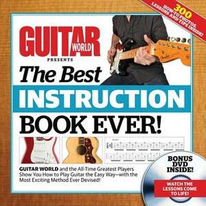 Guitar World The Best Instruction Book Ever! by Guitar World