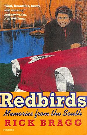 Redbirds: Memories from the South by Rick Bragg