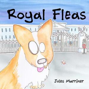 Royal Fleas: Jules Marriner by Jules Marriner