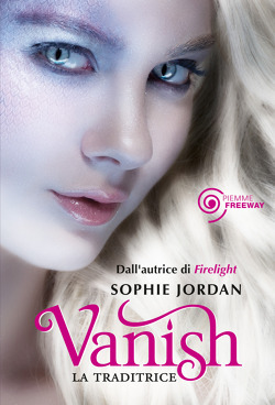 Vanish - La traditrice by Sophie Jordan
