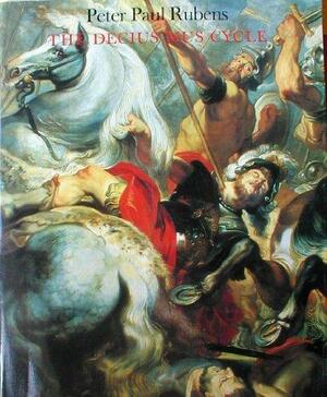 Peter Paul Rubens: The Decius Mus Cycle by Reinhold Baumstark