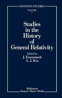 Studies in the History of General Relativity by 