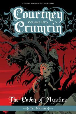 Courtney Crumrin Vol. 2, Volume 2: The Coven of Mystics by Ted Naifeh