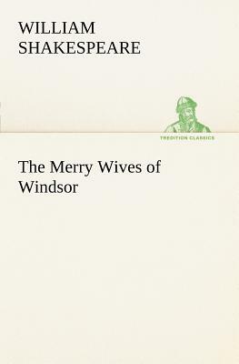 The Merry Wives of Windsor by William Shakespeare