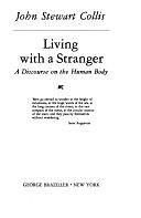 Living with a Stranger: A Discourse on the Human Body by John Stewart Collis