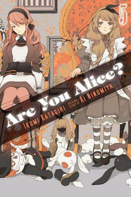 Are You Alice?, Vol. 5 by Ikumi Katagiri
