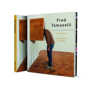 Fred Tomaselli: Early Work or How I Became a Painter by Bill Arning, Mike McGee