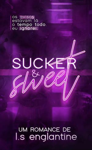 Sucker and Sweet by L.S. Englantine