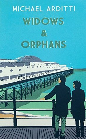 Widows & Orphans by Michael Arditti