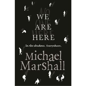 We Are Here by Michael Marshall