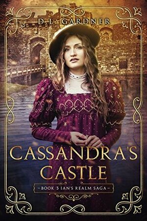 Cassandra's Castle by Dianne Lynn Gardner, D.L. Gardner