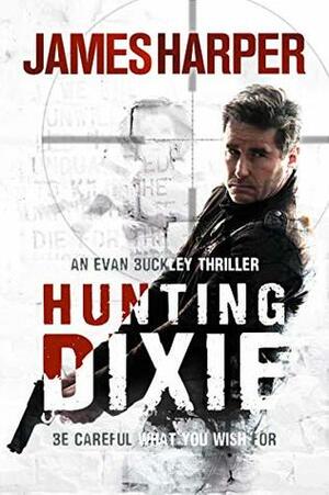 Hunting Dixie by James Harper