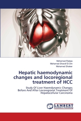 Hepatic haemodynamic changes and locoregional treatment of HCC by Mohamed Sharaf El-Din, Mohamed Rabea, Mohamed Shaker