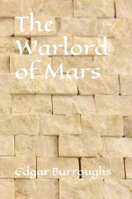 The Warlord of Mars by Edgar Rice Burroughs