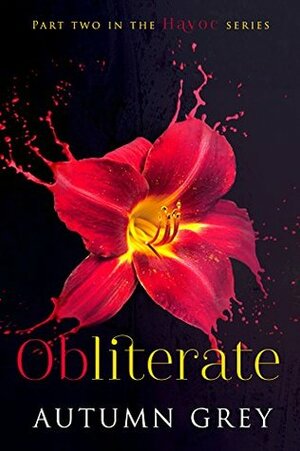 Obliterate by Autumn Grey