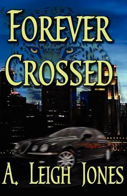 Forever Crossed by A. Leigh Jones