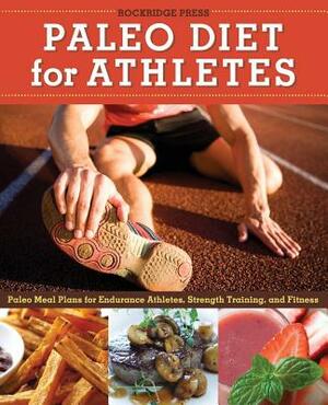 Paleo Diet for Athletes Guide: Paleo Meal Plans for Endurance Athletes, Strength Training, and Fitness by Rockridge Press