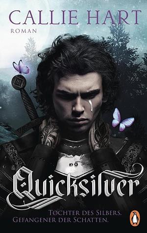 Quicksilver - Tochter des Silbers. Gefangene der Schatten by Callie Hart