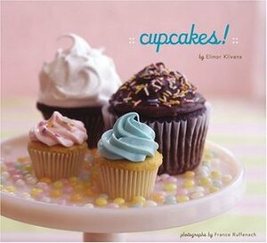 Cupcakes! by Elinor Klivans, France Ruffenach