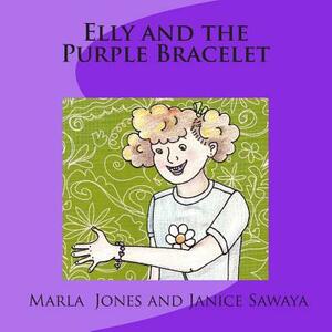 Elly and the Purple Bracelet by Marla F. Jones